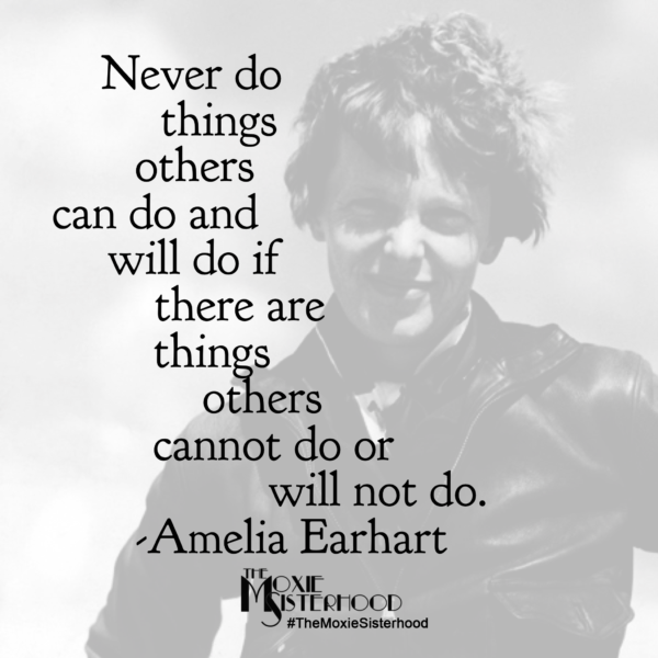 A Sister with Moxie Resilience – Amelia Earhart