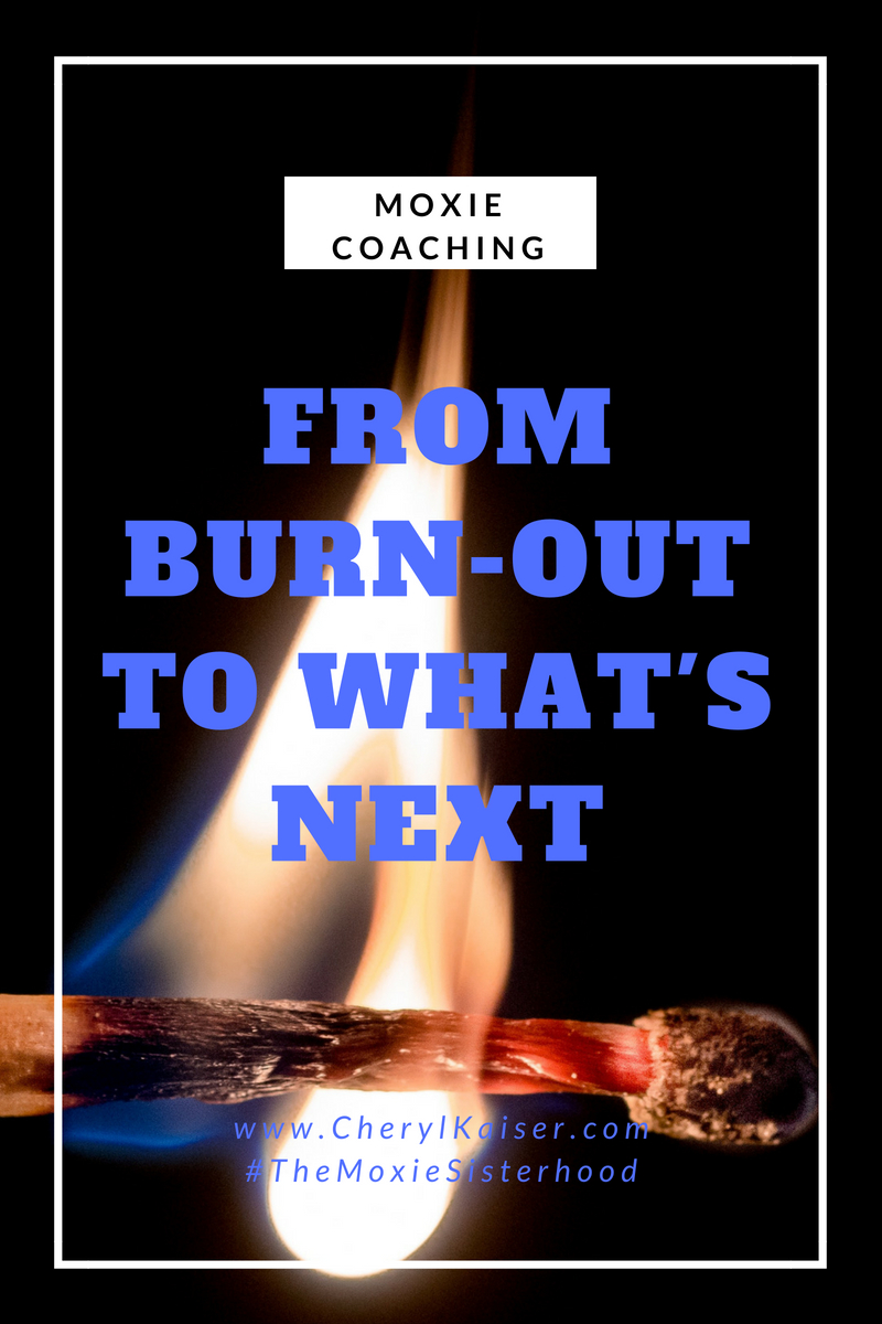 From Burn-Out to What’s Next