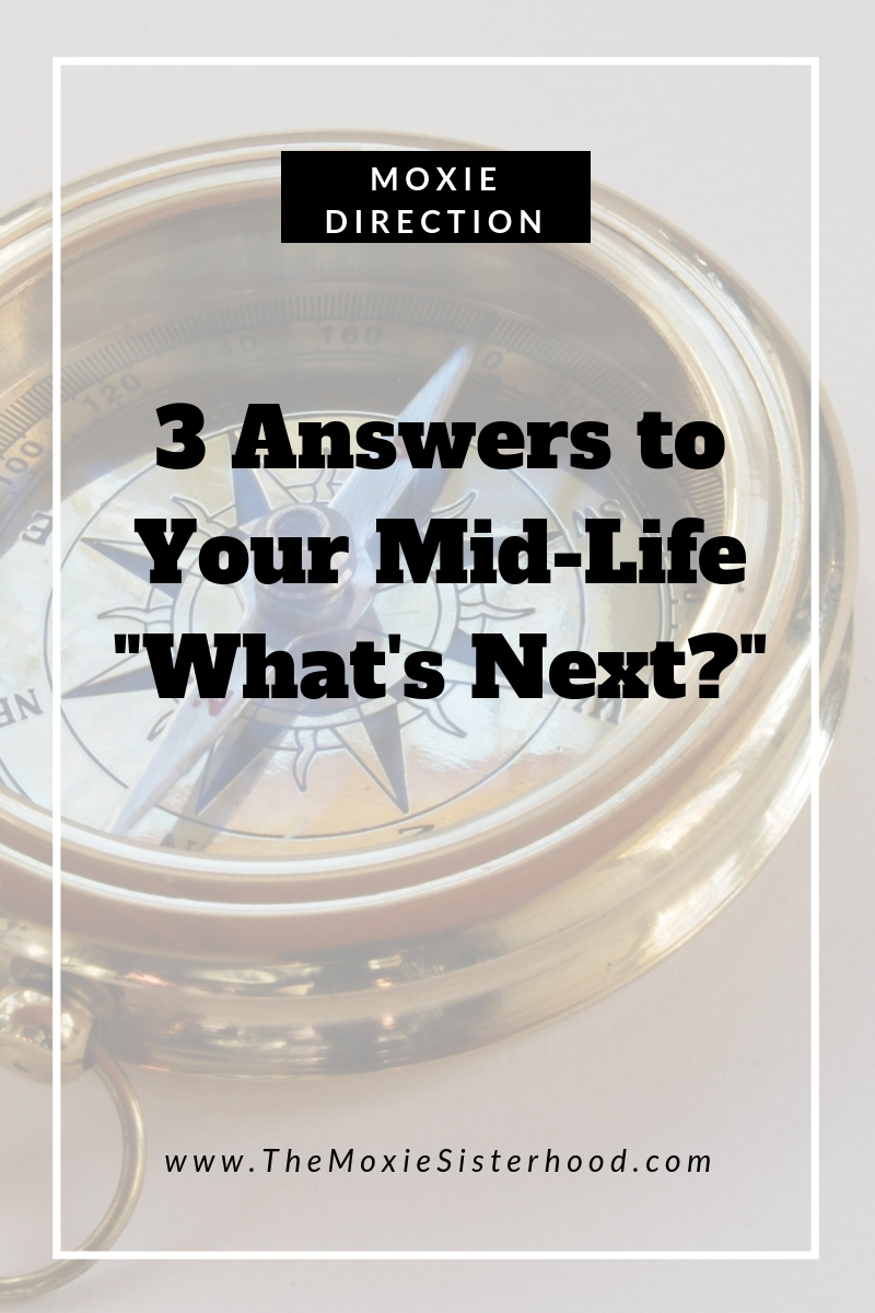 3 Answers to Your Mid-Life What’s Next