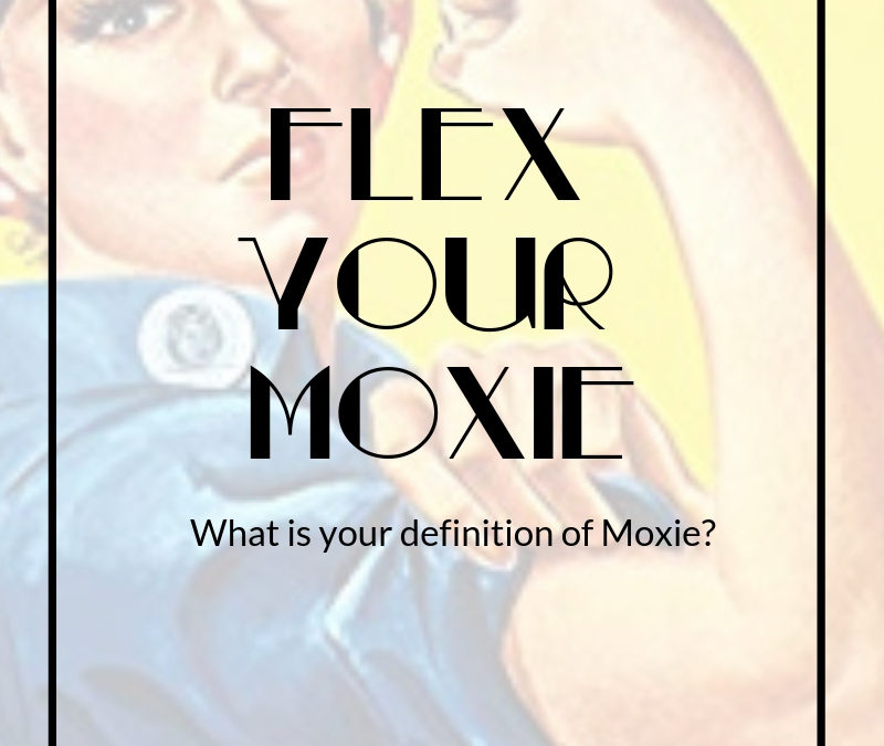 Flexing Your Moxie