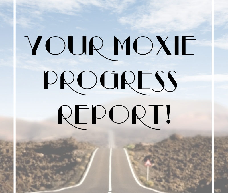 Your Moxie Progress Report!